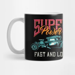 Super Power Fast And Loud Mug